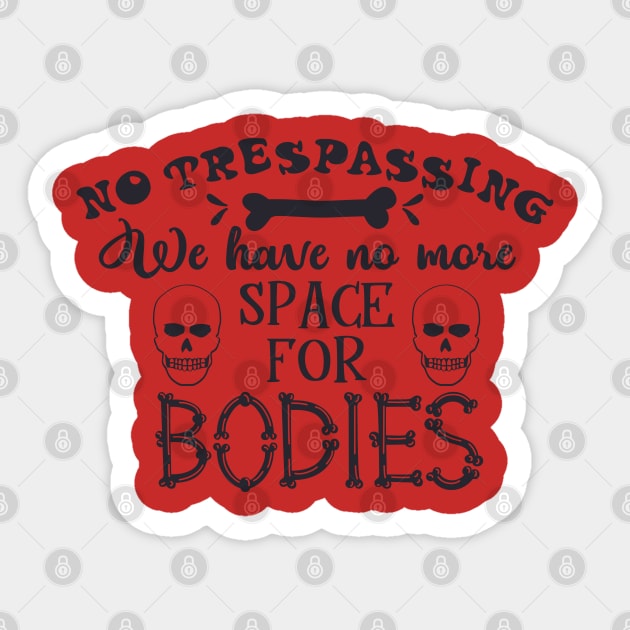 No Trespassing We have no more space Sticker by holidaystore